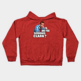 You Serious Clark? Funny Christmas Vacation Kids Hoodie